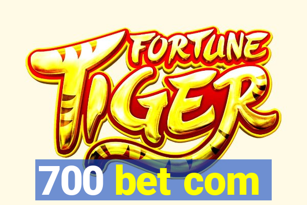 700 bet com